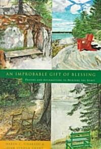 An Improbable Gift of Blessing: Prayers to Nurture the Spirit (Paperback)