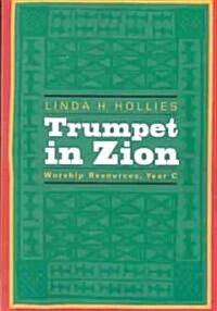 Trumpet in Zion: Worship Resources, Year C (Paperback)