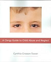 A Clergy Guide to Child Abuse And Neglect (Paperback)