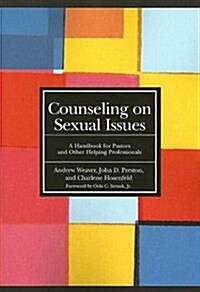 Counseling on Sexual Issues: A Handbook for Pastors and Other Helping Professionals (Paperback)