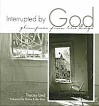 Interrupted By God (Hardcover)