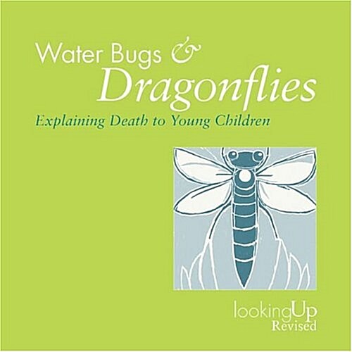 Water Bugs and Dragonflies Explaining Death to Children (Paperback, Revised)