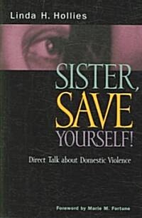 Sister, Save Yourself! (Paperback)