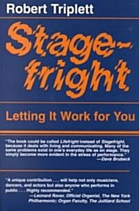 Stagefright: Letting It Work for You (Paperback)
