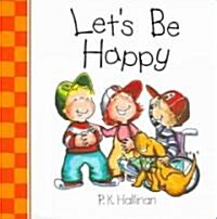 Lets Be Happy (Board Books)