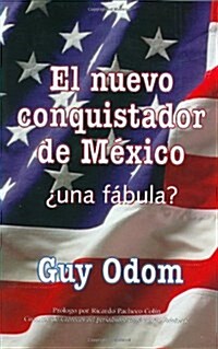El Nuevo Conquistador de Mexico: Una Fabula? (Hardcover)