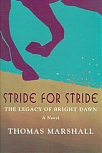 Stride for Stride: The Legacy of Bright Dawn (Hardcover)