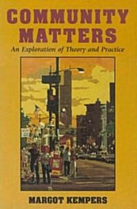 Community Matter: An Exploration of Theory and Practice (Paperback)