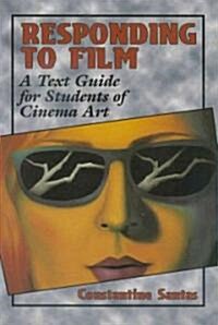 Responding to Film: A Text Guide for Students of Cinema Art (Paperback)