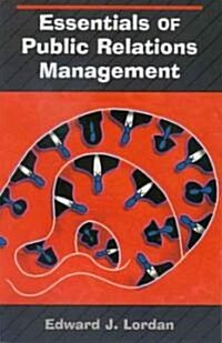 Essentials of Public Relations Management (Paperback)