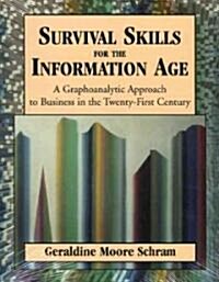 Survival Skills for the Information Age: A Graphoanalytic Approach to Business in the Twenty-First Century (Paperback, 2002)