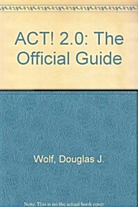 The Authorized Insiders Guide to Act! (Paperback)