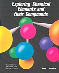 Exploring Chemical Elements and Their Compounds (Paperback)