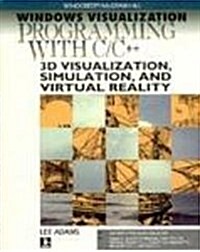 Windows Visualization Programming With C/C++ 3d Visualization, Simulation, and Virtual Reality/Book and Disk (Paperback, Diskette)