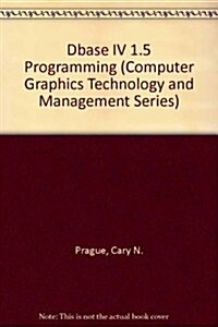 dBASE IV 1.5 Programming (Paperback)