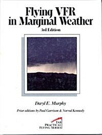 Flying Vfr in Marginal Weather (Hardcover, 3rd, Subsequent)