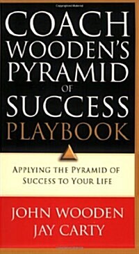 Coach Woodens Pyramid of Success Playbook: Applying the Pyramid of Success to Your Life (Paperback)