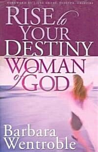 Rise to Your Destiny Woman of God (Paperback)