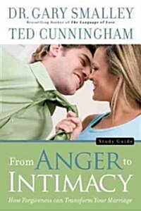 From Anger to Intimacy (Paperback, Study Guide)