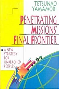 Penetrating Missions Final Frontier (Paperback)