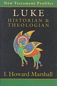 Luke: Historian & Theologian (Paperback, 3)