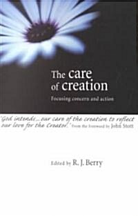 The Care of Creation: Focusing Concern and Action (Paperback, Updated Anniver)