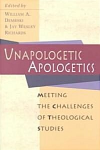 Unapologetic Apologetics: Exploring the Hermeneutics of Cultural Analysis (Paperback, Updated Anniver)