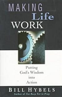 Making Life Work: A Compendium of Contemporary Biblical Scholarship (Paperback)