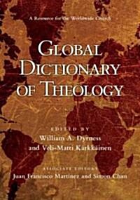 Global Dictionary of Theology: A Resource for the Worldwide Church (Hardcover)