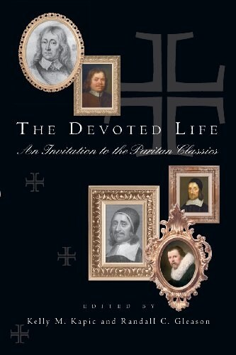 The Devoted Life: An Invitation to the Puritan Classics (Paperback, Special)