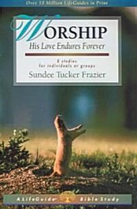 Worship: His Love Endures Forever (Paperback)