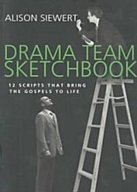 Drama Team Sketchbook: 12 Scripts That Bring the Gospels to Life (Paperback, Print-On-Demand)