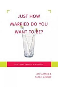 Just How Married Do You Want to Be? (Paperback)