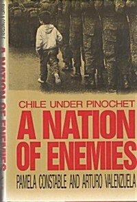 A Nation of Enemies: Chile Under Pinochet (Hardcover, First Edition)