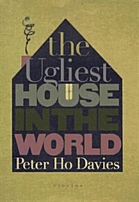 The Ugliest House in the World: Stories (Hardcover, First Edition)