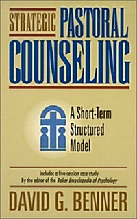 Strategic Pastoral Counseling: A Short-Term Structured Model (Paperback)