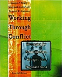 Working Through Conflict: Strategies for Relationships, Groups, and Organizations (4th Edition) (Paperback, 4)
