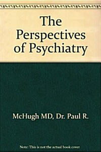 The Perspectives of Psychiatry (The Johns Hopkins series in contemporary medicine and public health) (Hardcover, 0)
