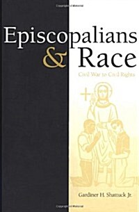 Episcopalians and Race: Civil War to Civil Rights (Religion in the South) (Hardcover)