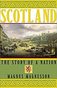 Scotland: The Story of a Nation (Hardcover)