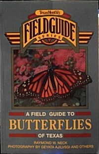 A Field Guide to Butterflies of Texas (Texas Monthly Field Guide Series) (Paperback)