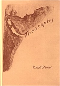 Theosophy: An Introduction to the Supersensible Knowledge of the World and the Destination of Man (Cw 9) (Paperback)