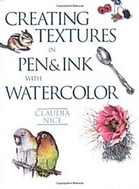 Creating Textures in Pen & Ink With Watercolor (Hardcover)