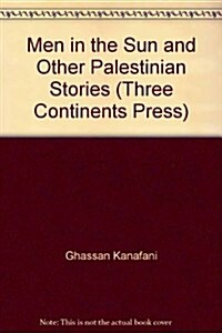 Men in the Sun and Other Palestinian Stories (Arab Authors, 11) (Paperback, 3rd)