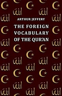 The Foreign Vocabulary of the Quran (Paperback)