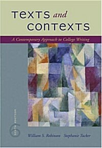 Texts and Contexts: A Contemporary Approach to College Writing (Paperback, 6)