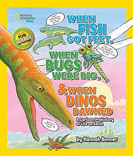 When Fish Got Feet, When Bugs Were Big, and When Dinos Dawned: A Cartoon Prehistory of Life on Earth (Library Binding)