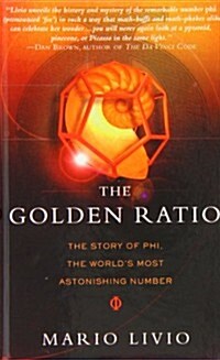 The Golden Ratio: The Story of Phi, the Worlds Most Astonishing Number (Library Binding, Reprint)