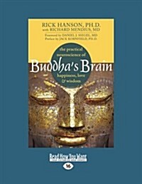 Buddhas Brain: The Practical Neuroscience of Happiness, Love, and Wisdom (Paperback, [Large Print])