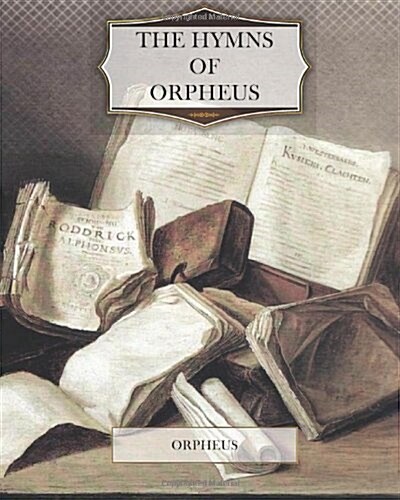 The Hymns of Orpheus (Paperback)